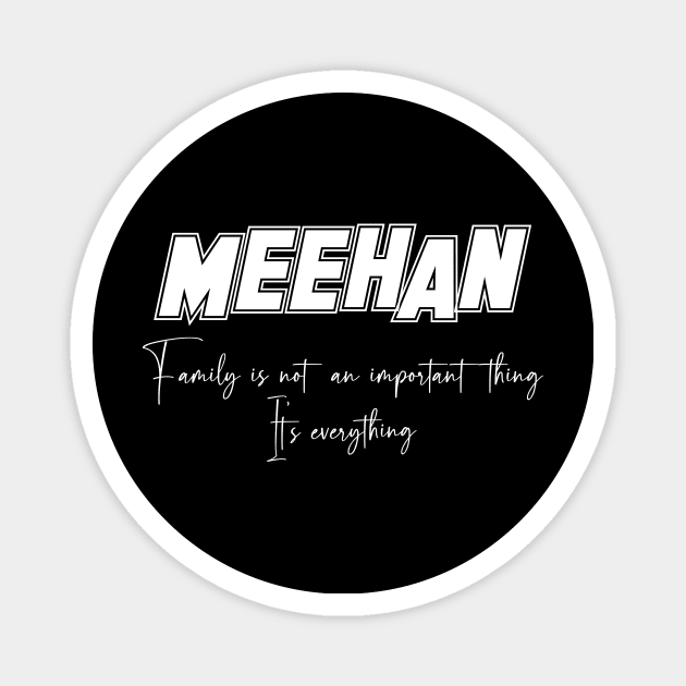 Meehan Second Name, Meehan Family Name, Meehan Middle Name Magnet by JohnstonParrishE8NYy